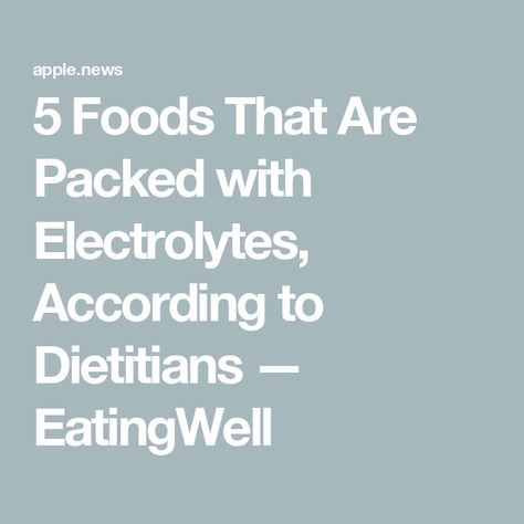 5 Foods That Are Packed with Electrolytes, According to Dietitians — EatingWell Sports Drinks, Nutritious Foods, Sports Drink, Nutritious Meals, Healthy Foods, Healthy Recipes, Drinks, Sports