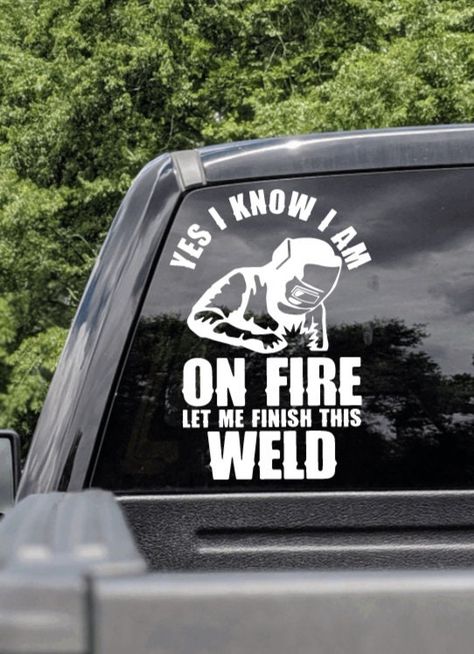 Welder Humor, Welding Stickers, Welding Funny, Welding Gifts, Mobile Welding, Welding Design, Gifts For Welders, Welding Rigs, Work Goals