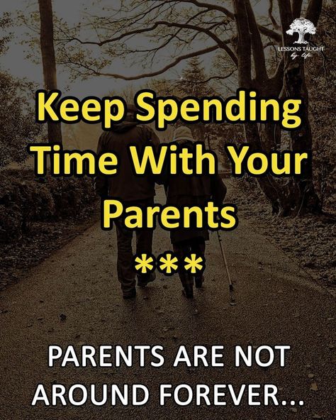 Keep Spending Time With Your Parents | Keep spending time with your Parents because tomorrow might be too late! 😢 | By Lessons Taught By Life | Facebook Spending Time With You, Lessons Taught By Life, Time Running Out, Son Quotes, Life Lessons, Growing Up, Best Quotes, Words Of Wisdom, Parenting