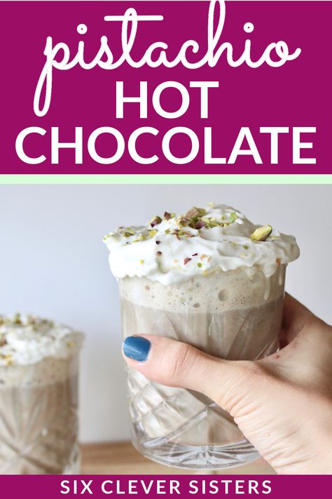 Pistachio Hot Chocolate - Six Clever Sisters Flavored Hot Chocolate, Pistachio Latte, Cocoa Hot Chocolate, Recipes Copycat, Crockpot Hot Chocolate, Chocolate Homemade, Hot Drinks Recipes, Homemade Hot Cocoa, Drinks Recipe