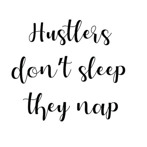 Can't Sleep Quotes Funny, Need A Nap Quotes Funny, Eat Sleep Hustle Repeat, Hustle Quotes Women, Nap Funny, Hustler Quotes, Studies Motivation, Nap Meme Funny, Naps Meme Funny