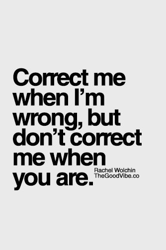 I receive correction because I Am wise.  Do not assume your body part and mine are to function the same. Quotes Truths, General Quotes, True Memes, Mood Wallpaper, Fav Quotes, Inspiring Women, Inspirational Quotes Pictures, Truth Hurts, Trendy Quotes