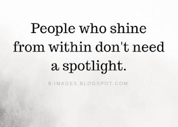 People Who Shine From Within Quotes, Authentic People Quotes, Spotlight Quotes, Studio Quotes, Common Sense Quotes, Face Portraits, Quotes People, Taurus Quotes, Shiny Objects