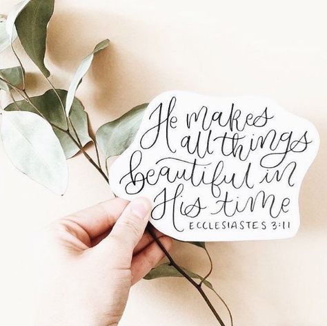 scripture | bible verse | illustrated faith | bible journaling | christian In His Time He Makes All Things, He Has Made Everything Beautiful In Time Tattoo, He Makes Everything Beautiful In Time, He Makes All Things Beautiful In His, Ecclesiastes 3 11 Tattoo, He Makes All Things Beautiful, Ecclesiastes 3, All Things Beautiful, In His Time