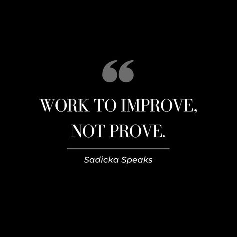 Don’t Prove Yourself Quotes, Prove It To Yourself Quotes, Don't Have To Prove Anything To Anyone, Dont Prove Yourself Quotes, You Don’t Have To Prove Anything To Anyone, Don't Prove Yourself To Anyone, You Don’t Have To Prove Yourself, Don't Stay Where You Are Not Wanted, You Don't Have To Be Perfect