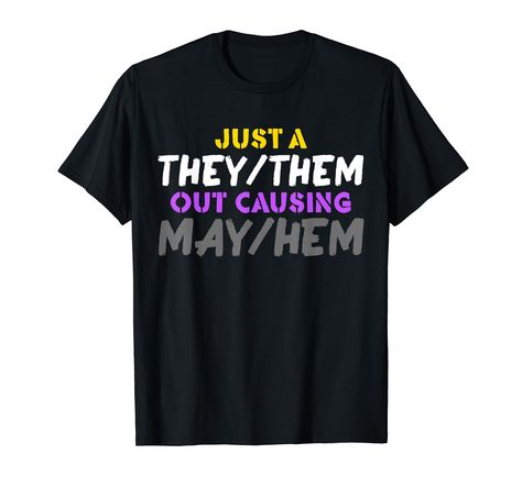 PRICES MAY VARY. Just A They/Them Out Causing May/Hem. Funny Nonbinary Enby Pride LGBTQA NB design. Funny cute simple design perfect for nonbinary queer folks who love to create and partake in a bit of wild mayhem and good fun times. Design in the nonbinary flag colors of yellow, white, purple, and black. Lightweight, Classic fit, Double-needle sleeve and bottom hem Nonbinary Flag, Socks Party, Queer Shirt, Lgbtq Clothing, Writing Prompts Funny, Art Outfits, Pride Outfit, Fun Times, Flag Colors