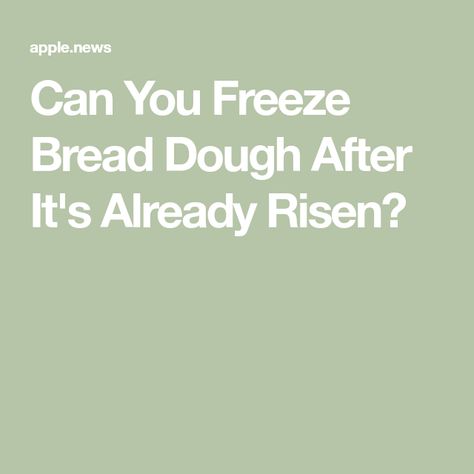 Can You Freeze Bread Dough After It's Already Risen? Can You Freeze Bread Dough, Frozen Bread Dough, Tasting Table, Food Facts, Bread Dough, Dough, Frozen, Bread, Canning