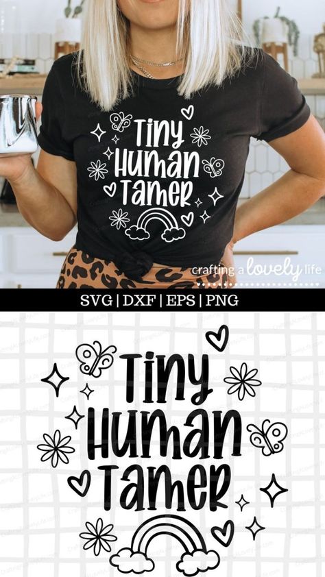 Cricut Daycare Projects, Tiny Human Tamer Svg, Free Teacher Svg Files For Cricut, Daycare Svg, Tiny Human Tamer, Mom Cricut, Preschool Teacher Shirts, Daycare Decor, Mom Cut