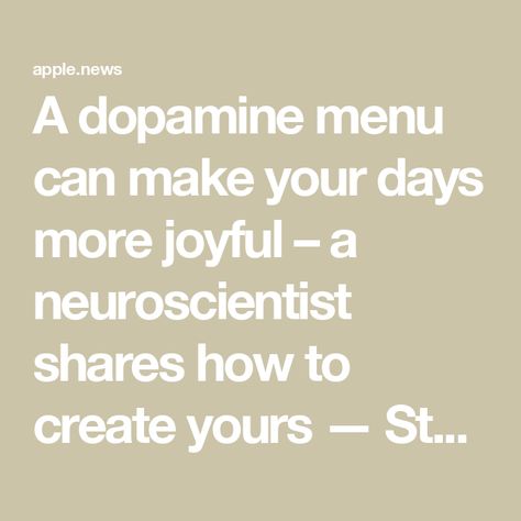 A dopamine menu can make your days more joyful – a neuroscientist shares how to create yours — Stylist Dopamine Menu Morning Routine, Dopamine Journal, Dopamine Menu Ideas, Stop Scrolling, Life Satisfaction, Executive Functioning, Positive Psychology, Struggle Is Real, Menu Ideas