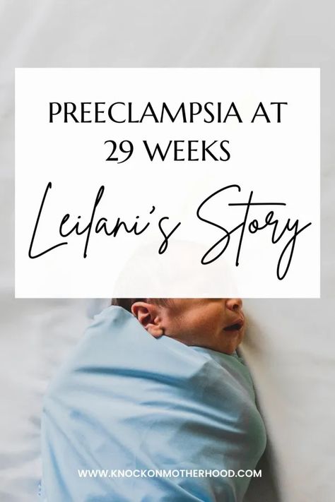 Preeclampsia at 29 Weeks: Leilani 's Story - Knock on Motherhood 29 Weeks Pregnant, Family Quotes Inspirational, Family Quotes Funny, Give Birth, Second Trimester, Weeks Pregnant, After Giving Birth, Morning Sickness, Birth Stories