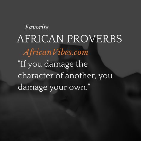 WHAT DOES THIS AFRICAN PROVERB MEAN? "If you damage the character of another, you damage your own." #AfricanProverbs #AfricanWisdom #wordstoliveby #wisdom #kindness #proverbs #truth #instaproverbs #proverbsofinstagram #damage #hurtingpeople #hurtpeople #reflection #mirroreffect African Quotes Proverbs, African Proverbs Wisdom Sayings, African Proverbs About Love, Funny African Proverbs, Deep Proverbs, Today's Quotes, Proverb Meaning, Ancestral Wisdom, Black Love Quotes