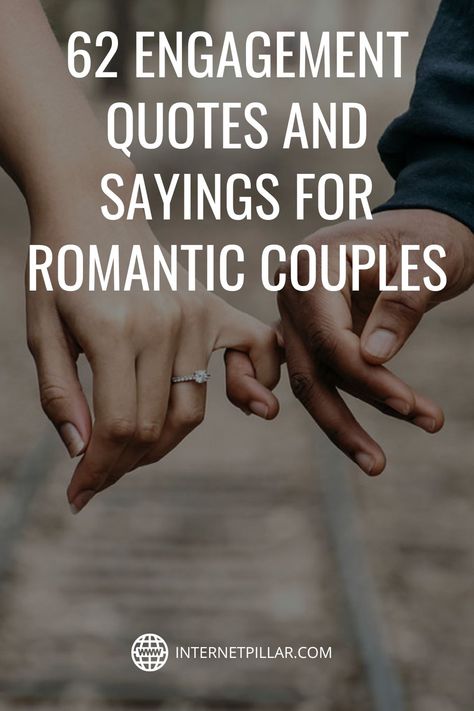 62 Engagement Quotes and Sayings for Romantic Couples - #quotes #bestquotes #dailyquotes #sayings #captions #famousquotes #deepquotes #powerfulquotes #lifequotes #inspiration #motivation #internetpillar Engagement Poems Congratulations, Quote For Engagement Couples, Couple Sayings Quotes, Quotes For Engagement Pictures, Christian Engagement Quotes, Engagement Party Quotes, Proposal Quotes Engagement, Engagement Sayings Quotes, Love Quotes For Engagement