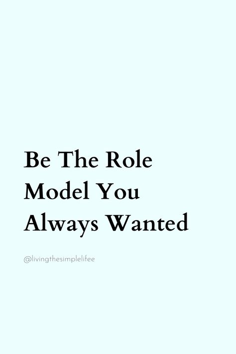 Be The Role Model You Always Wanted Role Model, I Want To Be, Daily Quotes, Role Models, I Want, Collage, Quotes, Pins