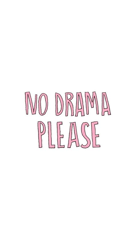 Imagem de drama, pink, and please Mais Iphone Wallpaper Pinterest, Statement Wallpaper, Motiverende Quotes, No Drama, Inspirational Wallpapers, Cute Wallpaper For Phone, Screen Wallpaper, الرسومات اللطيفة, Aesthetic Iphone Wallpaper