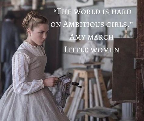 "The world is hard on ambitious girls" Amy March 'Little Women'   #littlewomen #amymarch #littlewomenquotes #quoteoftheday Amy March I Want To Be Great Or Nothing, Amy March Hair, I Want To Be Great Or Nothing Amy March, Amy March Aesthetic, Little Women Quotes, Amy March, Fictional Women, Laura Dern, Feeling Inadequate