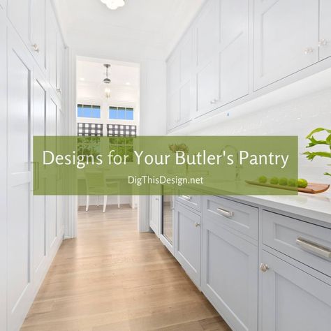 6 Ideas for Your Butler's Pantry | Dig This Design Butlers Pantry Layout, Kitchen With Butlers Pantry Layout, Pantry Features, Kitchen With Butlers Pantry, Pantry Layout, Cleaning Cabinets, Butler’s Pantry, Butlers Pantry, Butler Pantry