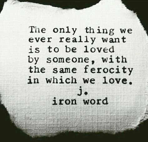 I truly believe every soul desires this and we have so many looking in the wrong places or giving up. Even if you love yourself it’s nice to have some as a life partner that isn’t constantly wanting to dump you. 40th Quote, Want To Be Loved, Writers And Poets, Life Quotes Love, Best Love Quotes, To Be Loved, Beautiful Words, Inspire Me, Words Quotes