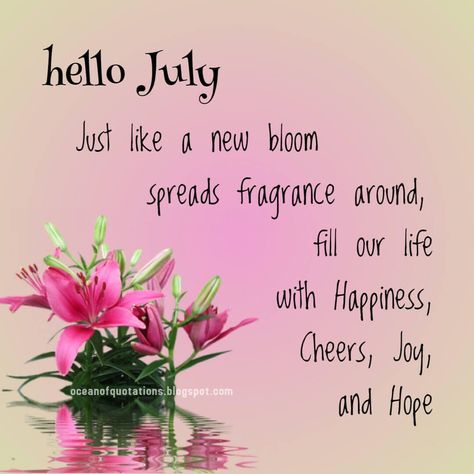 Welcome July Quotes, Hello July Images, New Month Wishes, Welcome July, New Month Quotes, July Images, Quotes 2023, July Flowers, July Quotes