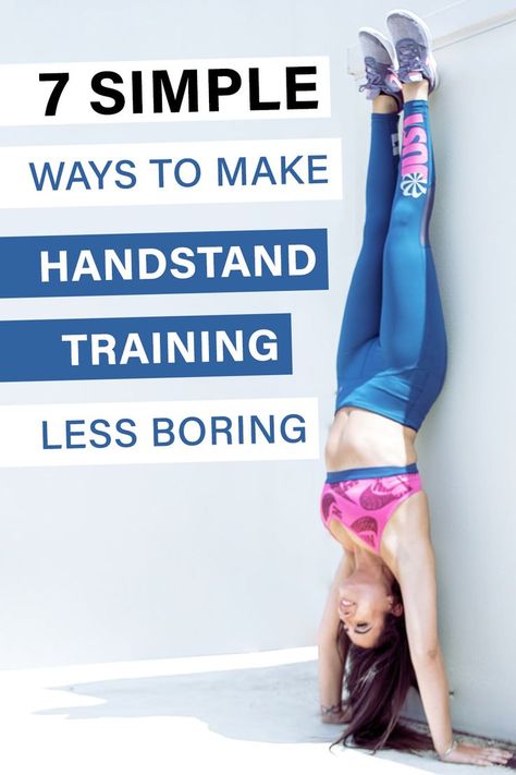 7 Simple Ways to Make Handstand Training Less Boring Handstand Training, Handstand, Bruce Lee, Simple Way, How Are You Feeling, Train, Feelings