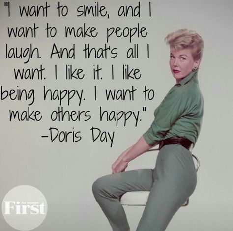 Doris Day: Quiero hacer reír a la gente, eso es todo lo que quiero. Me gusta. Me gusta ser feliz quiero hacer felices a los demás. Doris Day Quotes, Hollywood Dialogues, Doris Day Movies, Doris Day, Vintage Quotes, Classic Movie Stars, Hollywood Icons, Day Quotes, People Laughing