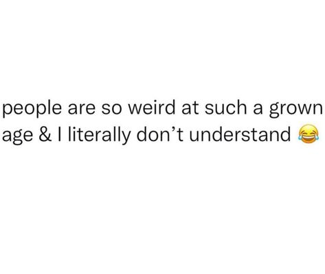 Funny How People Switch Up Quotes, People Being Weird Quotes, Weird Vibes Quotes People, Weird Family Quotes, Weird Quotes Tweets, People Are Weird Quotes, Weird People Quotes, Weird People, People Weird Tweets