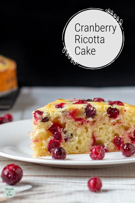 Slice of cranberry ricotta cake with fresh cranberries scattered around. Cake With Ricotta Cheese, Recipe With Fresh Cranberries, Fresh Cranberry Recipes, Ricotta Cake Recipes, Cranberry Cake, Morning Noon And Night, Yummy Desserts Easy, Ricotta Recipes, Ricotta Cake