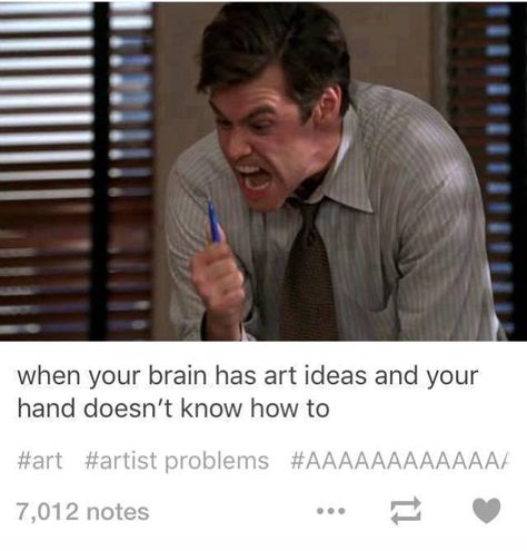 Artist's Problems - When your brain has art ideas and your hand doesn't know how to. Artist Problems, Artist Humor, Artist Life, Art Memes, Tumblr Posts, Tumblr Funny, Look On, I Laughed, Random Stuff