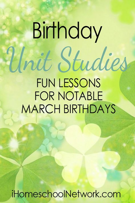 Homeschool Unit Studies for Notable People Born in March - iHomeschool Network People Born In March, Homeschool Unit Studies, Study Printables, Unit Studies Homeschool, Alexander Graham Bell, Born In March, March Born, Study Resources, March Birthday