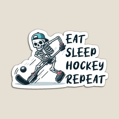 Eat Sleep, Skeleton, Hockey, Sleep, For Sale, Quick Saves, Ice Hockey