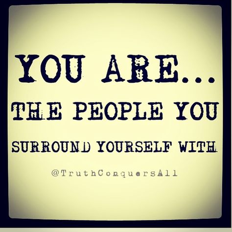 So choose your friends wisely :)-- hang out with rotten people and that's who you'll become. Hanging Out With Friends Quotes, Choose Your Friends Wisely, Growing Spiritually, Hanging Out With Friends, Snarky Humor, Out With Friends, Floor Ideas, Bad Friends, Healthy Boundaries