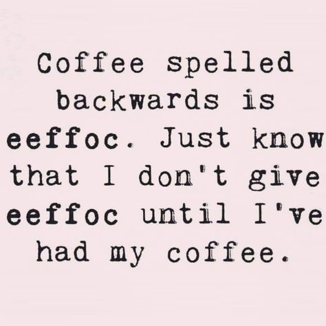 Coffee Eeffoc Coffee Meme, Coffee Quotes Funny, Funny Coffee Quotes, Coffee Obsession, My Coffee, Frappe, Coffee Love, Coffee Quotes, Coffee Humor