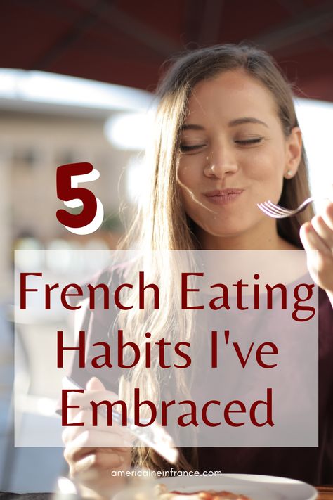 Wondering about the eating habits of French people? I’ve been in and out of France since 2009 and I’ve definitely picked up some food related habits along the way. #livinginfrance #myfrenchlife How The French Eat, French Way Of Eating, What French Women Eat In A Day, Eat Like The French, Eat Like A French Woman, French Eating Habits, Parisian Diet, French Etiquette, French Boyfriend