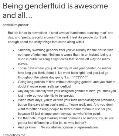 A little insight on what it is really like to be gender fluid Gender Fluid Things, Gender Fluid Name Ideas, Gender Fluid Character Art, Gender Fluid Humor, Gender Confusion Humor, Gender Fluid Names List, Gender Fluid Nails, Gender Fluid Meaning, Gender Envy But It Makes No Sense To Cis People