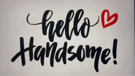 Hello Handsome GIF - Hello Handsome - Discover & Share GIFs Hello To You, Hello Handsome Quotes, Hey Handsome Quotes, Forest Animated, Hi Handsome, Gif Hello, Handsome Quotes, Hello Pictures, You Are Handsome