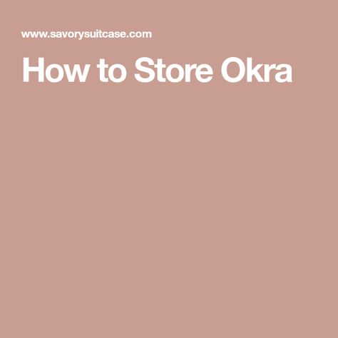 How to Store Okra How To Store Okra, Dehydrated Okra, Okra Seeds, Canning Process, Pickled Okra, Vegetable Storage, Freezer Burn, Storage Tips, How To Store