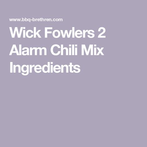 Wick Fowlers 2 Alarm Chili Mix Ingredients Wick Fowler Chili Recipe, 2 Alarm Chili Kit Recipe, Two Alarm Chili Recipe, Chili Kit Recipe, 2 Alarm Chili Recipe, Homemade Chili Powder, Homemade Chili Recipe, Chili Ingredients, Dehydrated Onions