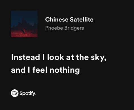 Chinese Satellite Phoebe Bridgers, Phoebe Bridgers Quotes, Phoebe Lyrics, Chinese Satellite, Deep Lyrics, Relatable Lyrics, Thought Daughter, House Md, Phoebe Bridgers