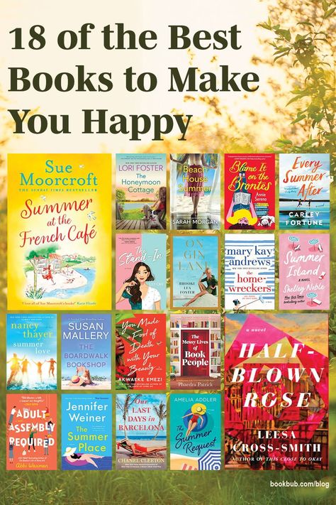 18 fantastic feel good books to make you happy. #books #bookideas #feelgoodbooks