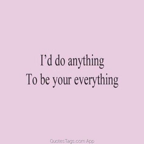 I Love You Quotes For Boyfriend, Anything For You, Love Is Everything, You Quotes, I Love You Quotes, Teen Quotes, Tumblr Quotes, Best Love Quotes, Boyfriend Quotes