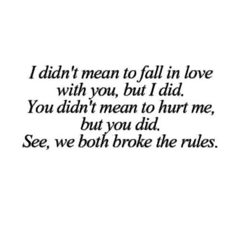 Did I Ever Mean Anything To You, I Didnt Mean To Fall For You, I Didnt Want To Fall In Love, I Didn't Fall For You You Tripped Me, Didnt Mean To Fall For You Quotes, Broke My Rules For You Quotes, I Didn’t Mean To Fall In Love With You, I Don’t Want To Fall In Love, I Didn't Mean To Hurt You