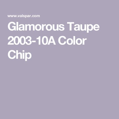 Glamorous Taupe 2003-10A Color Chip Color Chip, Paint Color, Paint Colors, Chips, Paint, Color, Paint Colours