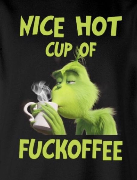 Grinch Memes, Grinch Coffee, Grinch Quotes, Mr Grinch, Now Quotes, Funny Cartoon Quotes, Best Pics, Funny Picture Quotes, Cartoon Quotes