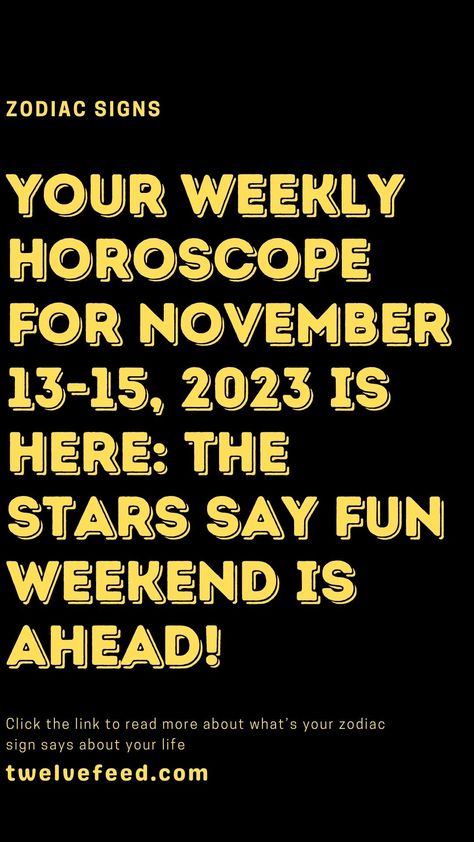 Your Weekly Horoscope For November 13-15, 2023 Is Here: The Stars Say Fun Weekend Is Ahead! Zodiac Compatibility Chart, Zodiac Signs Characteristics, Astrology Today, Horoscope Love Matches, Zodiac Signs Months, Zodiac Relationships, Weekly Horoscope, Compatible Zodiac Signs, Zodiac Signs Dates