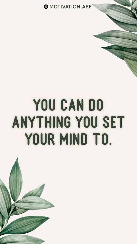 You Can Do Anything You Set Your Mind To, Anything Is Possible Quotes, Wise Sayings, Motivation App, Brown Tone, You Can Do Anything, Anything Is Possible, Quote Wall, Daily Inspiration Quotes