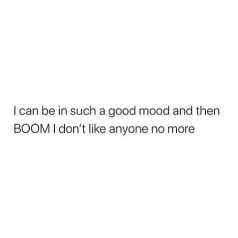 Quotes On Mood Swings, Moody People Quotes Mood Swings, Mood Swings Aesthetic, Mood Swings Quotes Funny, Grumpy Humor, Mood Swings Quotes, Mood Swing Quotes, Amused Quotes, Babe Quotes