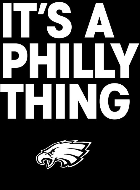 It's A Philly Thing, It’s A Philly Thing Eagles, It’s A Philly Thing, Its A Philly Thing, Philadelphia Eagles Wallpaper, Philly Special, Shot Ski, Philly Eagles, Philly Sports