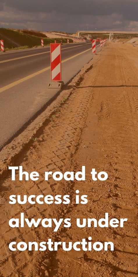 The road to success is always under construction. The Road To Success, Road To Success, Move On, Success Quotes, Under Construction, The Road, Motivational Quotes, Road, Quotes