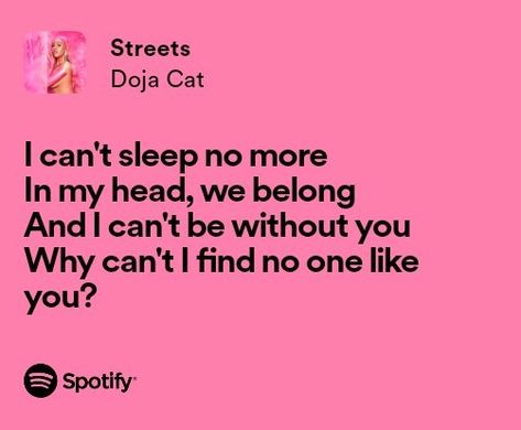 doja cat streets spotify lyrics Doja Cat Streets Lyrics, Streets Doja Cat Lyrics, Streets Doja Cat Aesthetic, Doja Cat Lyrics, Love Tweets, Songs Quotes, American Teen, I Cant Sleep, Pink Quotes