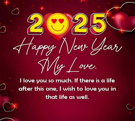 Romantic New Year Wishes for Lover ^ I love you so much Advance Happy New Year 2025, Happy New Year 2025 My Love, Happy New Year 2025 Wishes For Love, Happy New Year My Husband, Happy New Year My Love Quotes, Happy New Year Wishes To My Love, New Year Wish For Him Love, Happy New Year 2025 Wishes, New Year Wishes For Lover