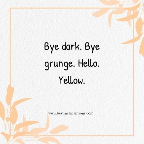 Traditional Quotes, Quotes Yellow, Mine Quotes, Fruit Quotes, Best Instagram Captions, Savvy Quotes, Tradition Quotes, Catchy Captions, Yellow Quotes